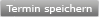 Termin speichern